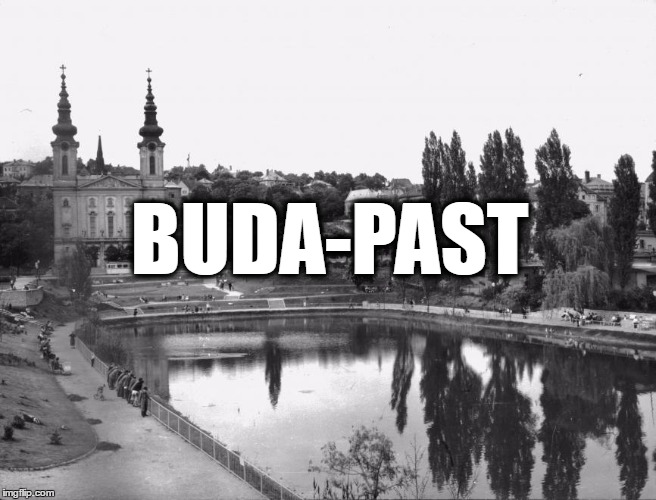 Buda-Past: Do You Think You Know Budapest? post's picture