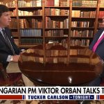 Orbán to Tucker Carlson: Liberals Cannot Accept Greater Success of National-Conservative Alternative